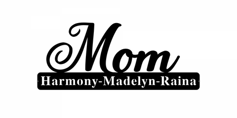 harmony-madelyn-raina/mom sign/BLACK