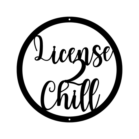 license 2 chill/custom sign/BLACK