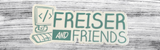 freiser and friends/custom wood sign