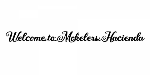 welcome to mokelers hacienda/script sign/BLACK