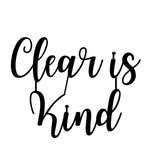 clear is kind/custom sign/BLACK