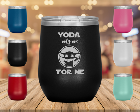 Yoda Only One for Me - Wine Tumbler