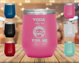 Yoda Only One for Me - Wine Tumbler