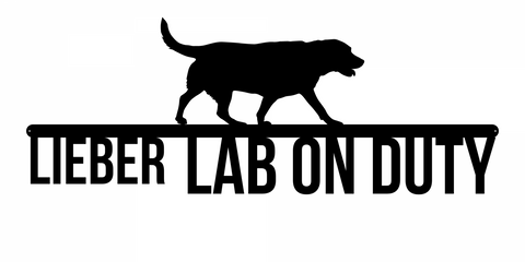 lieber lab on duty/lab sign/BLACK