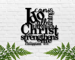 Black Friday, Cyber Monday Sale, Philippians 4:13,  I can do all things through Christ who strengthens me, Metal sign, Custom wall decor
