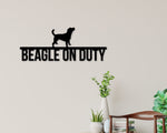 Beagle on duty, Beagle Metal sign, Dog Sign, Dog Lover Sign, Gift for Pet Owner, Dog On duty Sign, Dog Wall Art