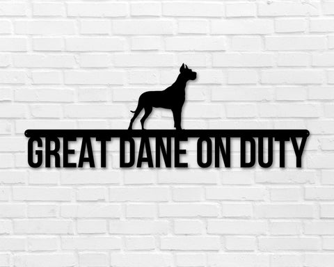 Great Dane on duty, Great Dane Metal sign, Dog Sign, Dog Lover Sign, Gift for Pet Owner, Dog On duty Sign, Dog Wall Art