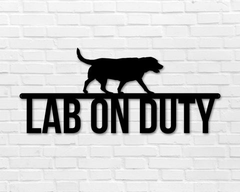 Labrador on duty, Labrador Metal sign, Dog Sign, Dog Lover Sign, Gift for Pet Owner, Dog On duty Sign, Dog Wall Art