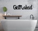 Get Naked sign, Get Naked Metal sign, Bathroom Sign, Bathroom Decor, Metal sign, Get Naked, Bathroom wall decor, farmhouse decor, Funny sign